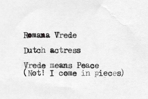 Romana Vrede Dutch actress Vrede means Peace (Not! I come in pieces) 