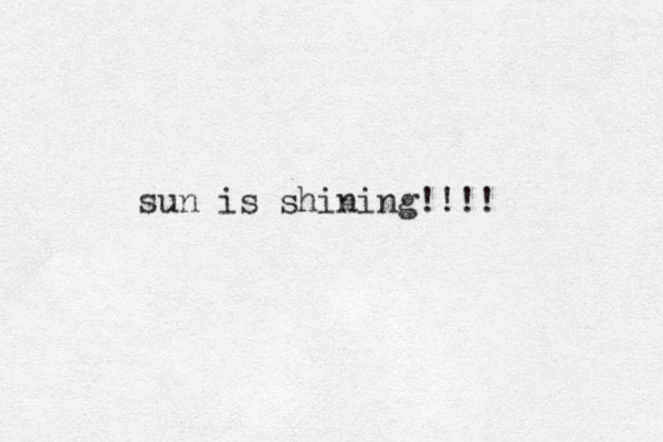 sun is shining!!!! 