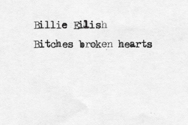 Billie Eilish Bitches broken hearts
