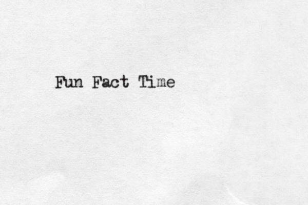 Fun Fact Time