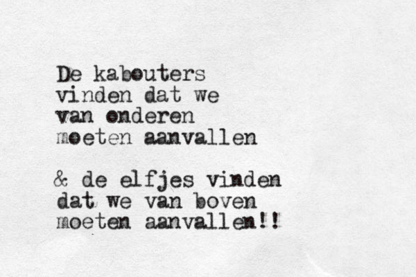 De kabouters vinden dat we van onderen moeten aanvallen & de elfjes vinden dat we van boven moeten aanvallen!!