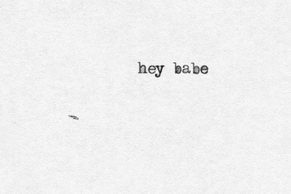 hey babe