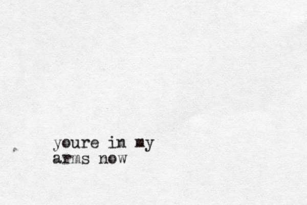 youre in my arms now