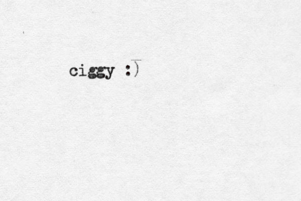 ciggy :) 