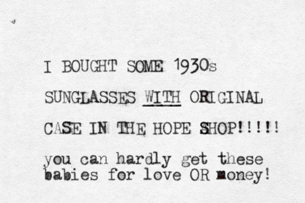 I BOUGHT SOME 1930s SUNGLASSES WITH ____ ORIGINAL CASE IN THE HOPE AHOP S S !!!!! you can hardly get these babies for love OR money! 