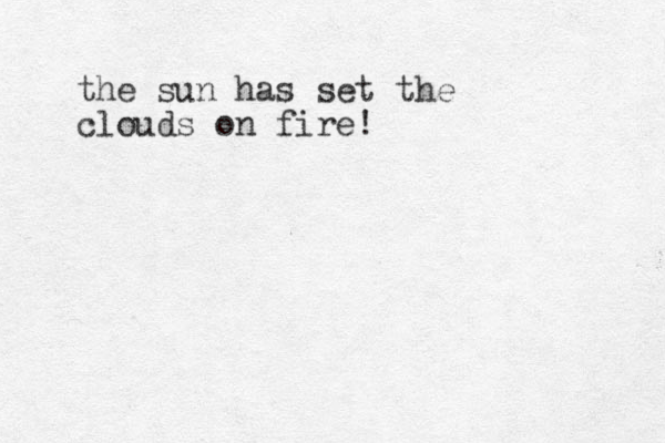 the sun has set the clouds on fire! 