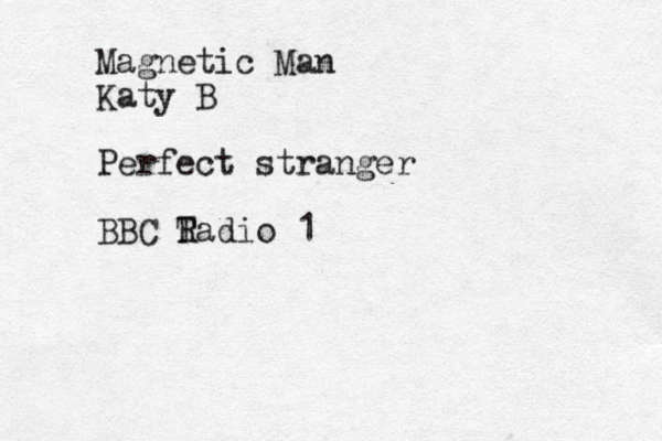 Magnetic Man Katy B Perfect stranger BBC T Radio 1