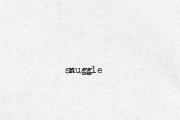 snuggle