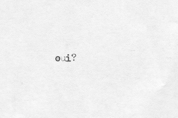 oui?