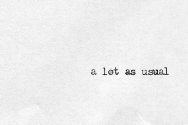 a lot as usual 