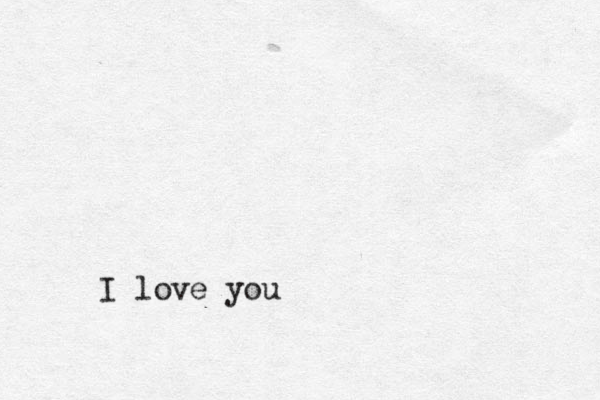I love you
