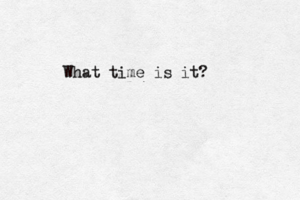 What time is it?
