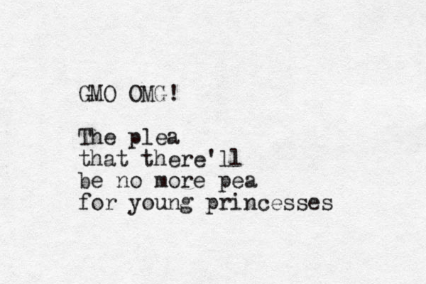 GMO OMG! The plea that there'll be no more pea for young princesses