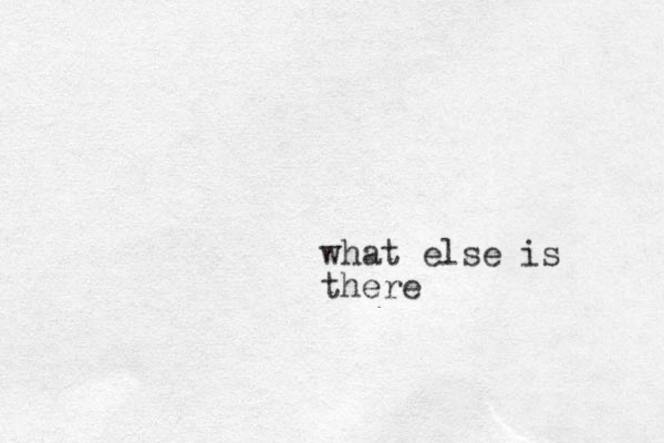 what else is there