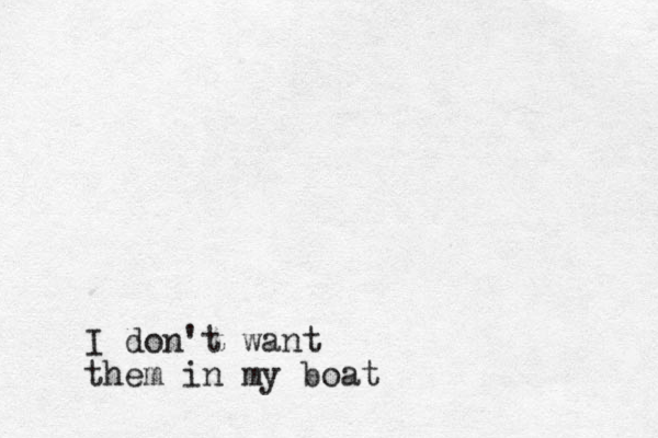 I don't want them in my boat
