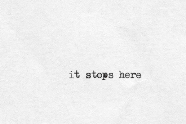 it stops here