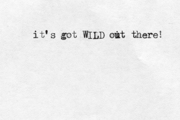 it's got WILD oit there! u 