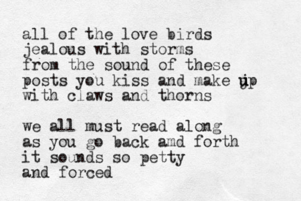 all of the love birds jealous with storms from the sound of these posts you kiss and make jp u u with claws and thorns we all must read along as you go back amd forth it sounds so petty and forced
