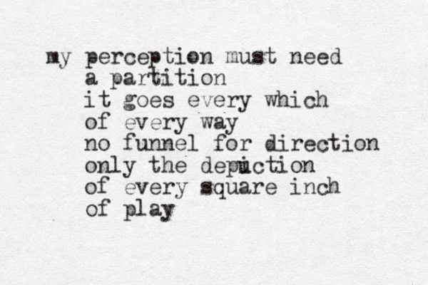 perception my must need a partition it goes every which of every way no funnel for direction only the depuction i of every square inch of play