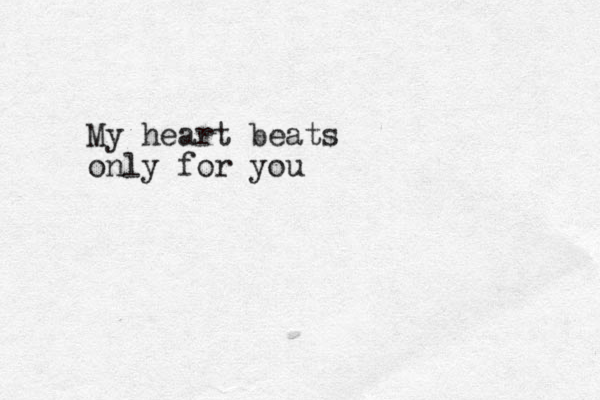My heart beats only for you