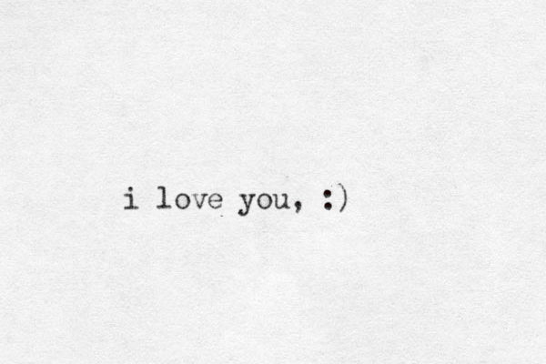 i love you, :)