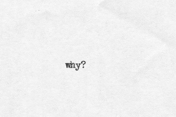 why?