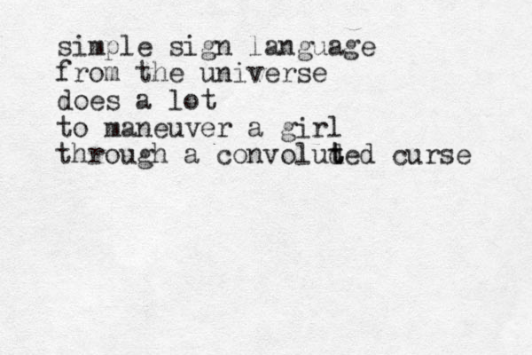 simple sign language from the universe does a lot to maneuver a girl through a convoluded t t curse 