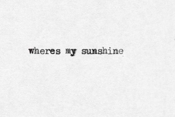 wheres my sunshine