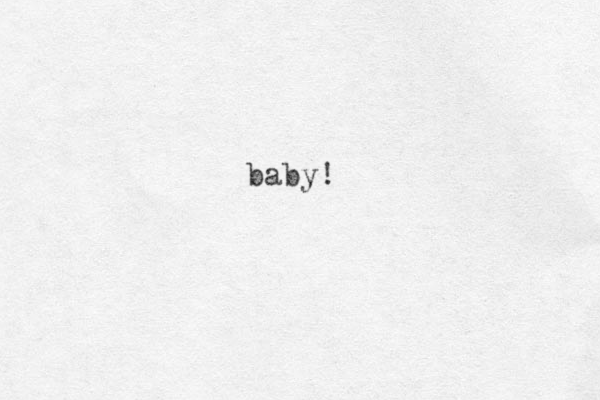 baby!