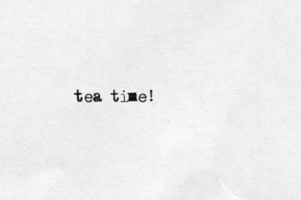 tea time!