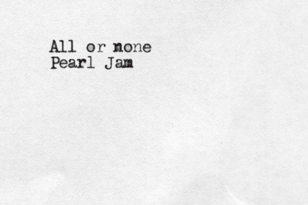 All or none Pearl Jam