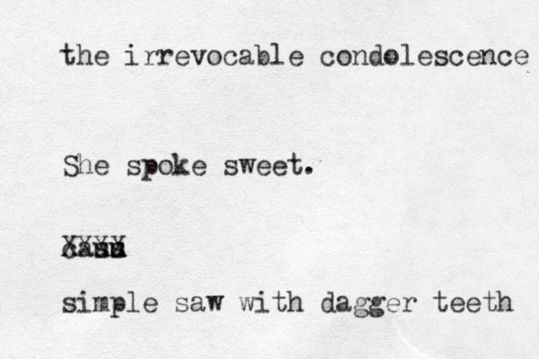 the irrevocable condolescence She spoke sweet. caus su u XXXX simple saw with dagger teeth 