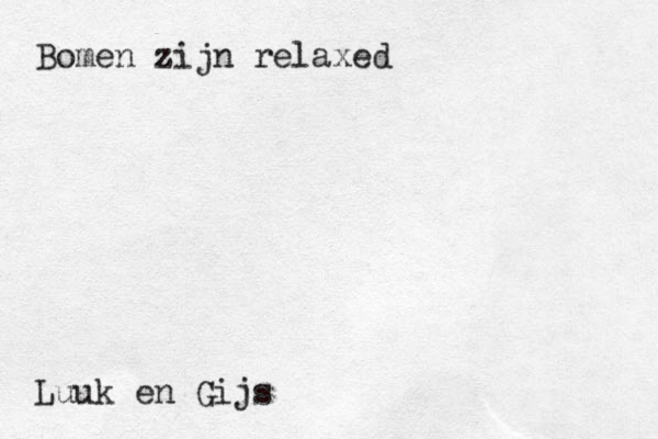 Bomen zijn relaxed Luuk en Gijs