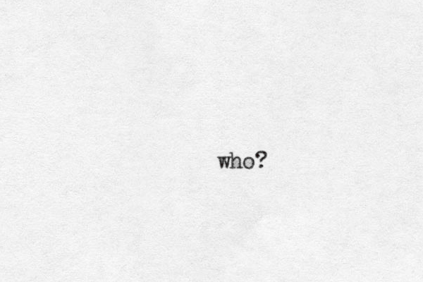 who?