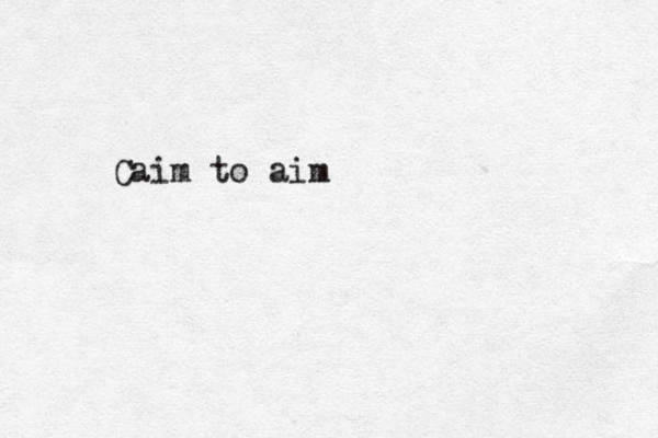 Caim to aim