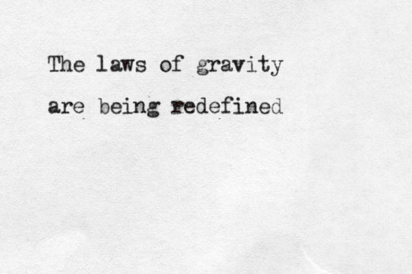 The laws of gravity are being redefined