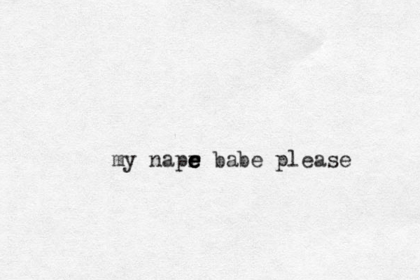 my napr e e e e babe please