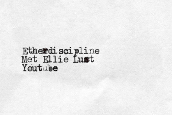 Etherdiscipline Met Ellie Lust Youtube