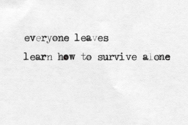 everyone leaves learn how to survive alone 