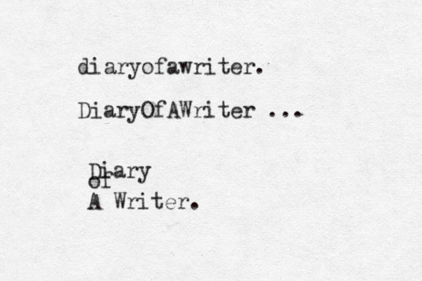 diaryofawriter. DiaryOfAWriter ... Diary of A Writer.