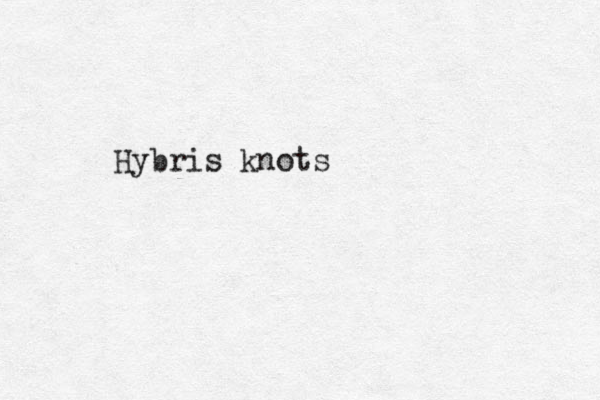 Hybris knots