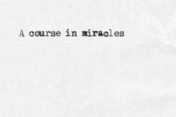 A course in miracles 
