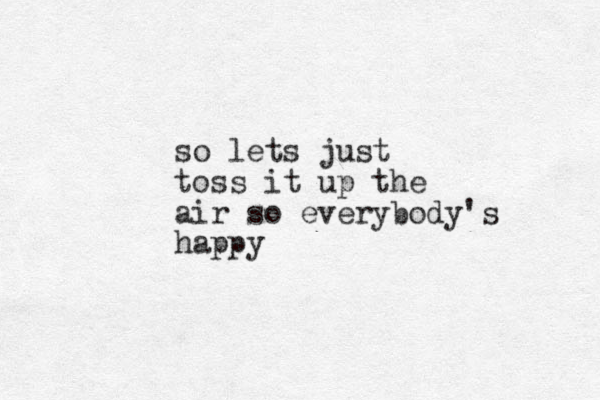 so lets just toss it up the air so everybody's happy