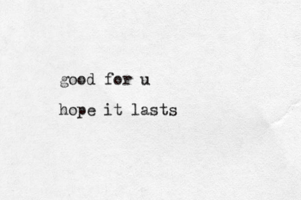 good for u hope it lasts