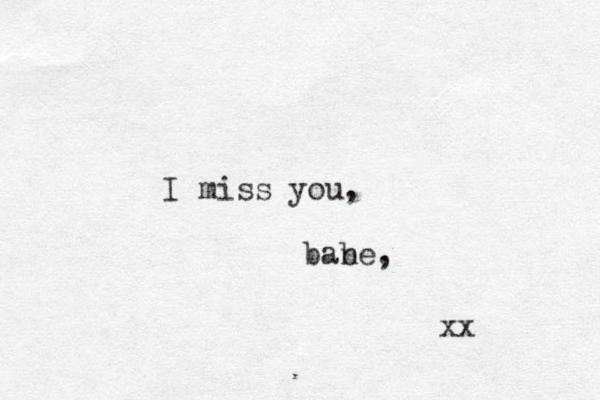 I miss you, bane b , xx 
