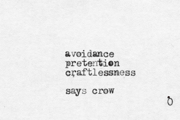 0 . avoidance pretention craftlessness says crow