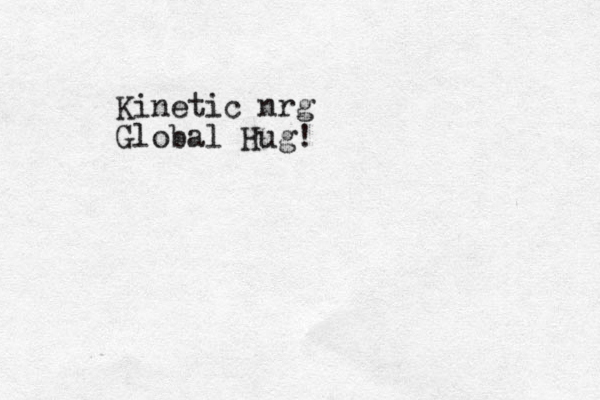 Kinetic nrg Global Hug!
