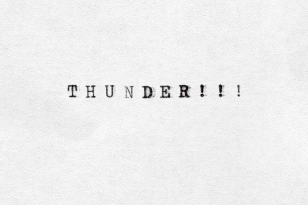 T H U N D E R ! ! ! 