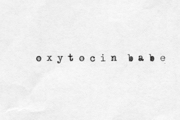 o x y t o c i n b a b e 