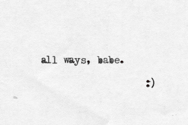 all ways , babe. :)